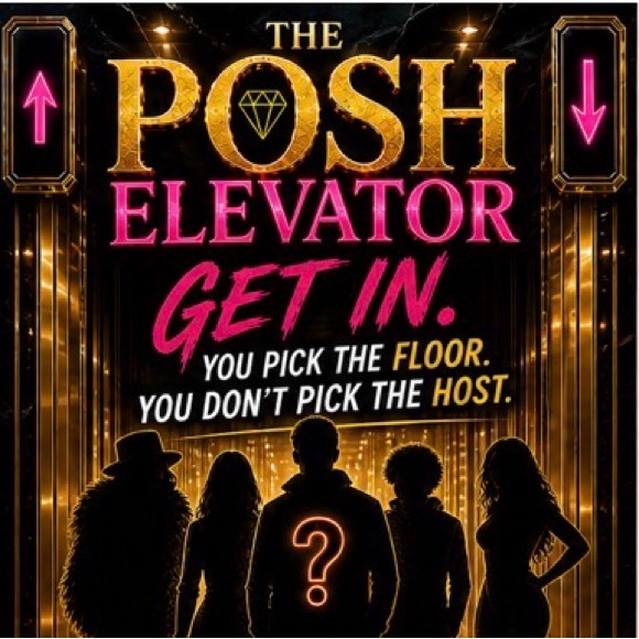 today! Other - THE POSH ELEVATOR ✨FRIDAY
Each floor = a different experience: